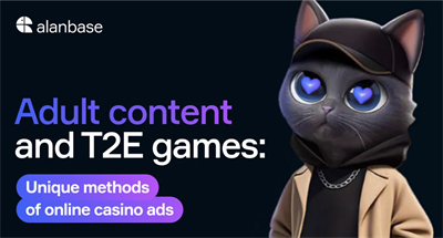 Adult Content and T2E Games: Unique Methods of Online Casino Ads